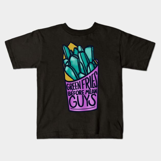 Green Fries Before Mean Guys Kids T-Shirt by frankenstipple